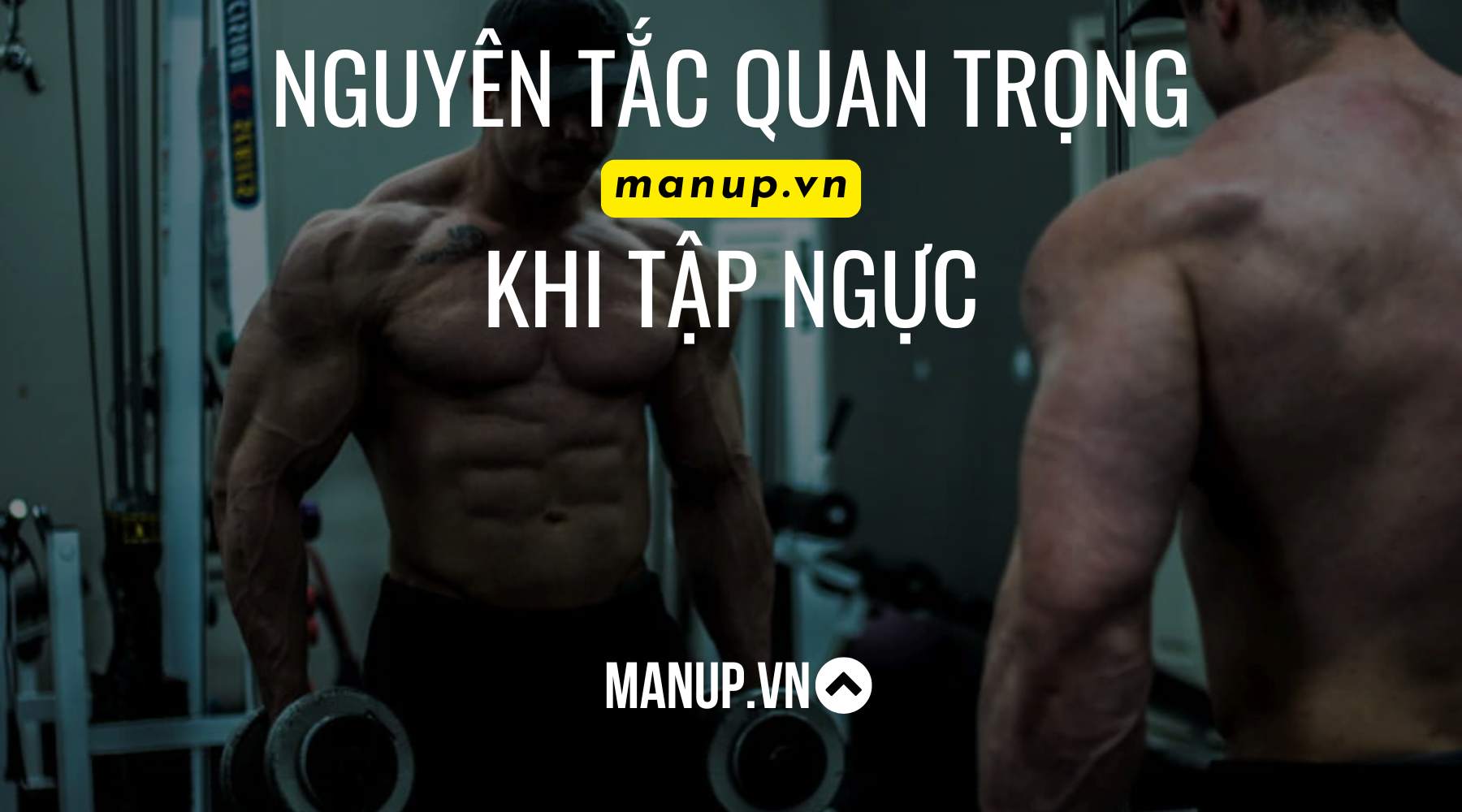 Nguyên tắc quan trọng khi tập cơ ngực cho nam