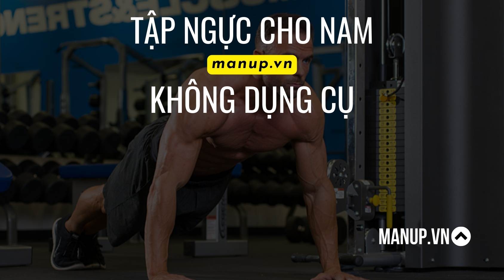 Bài tập ngực cho nam không dụng cụ