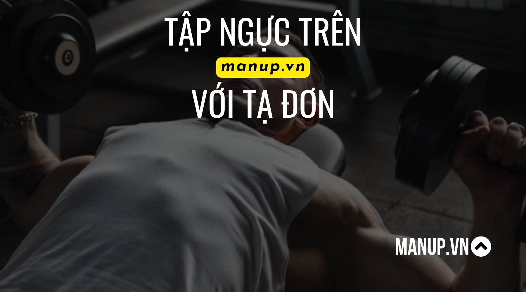 Tập ngực trên với tạ đơn