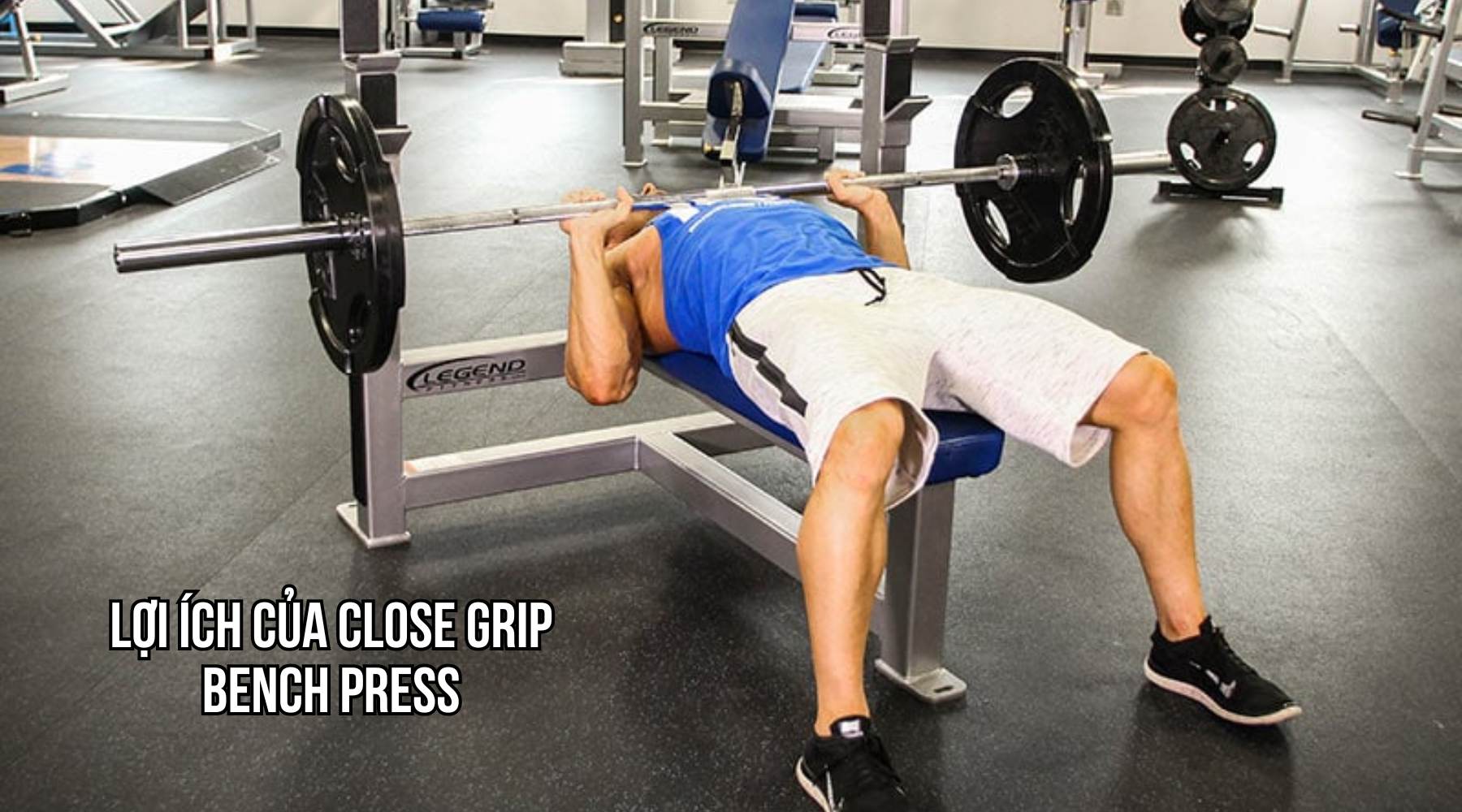 Close Grip Bench Press