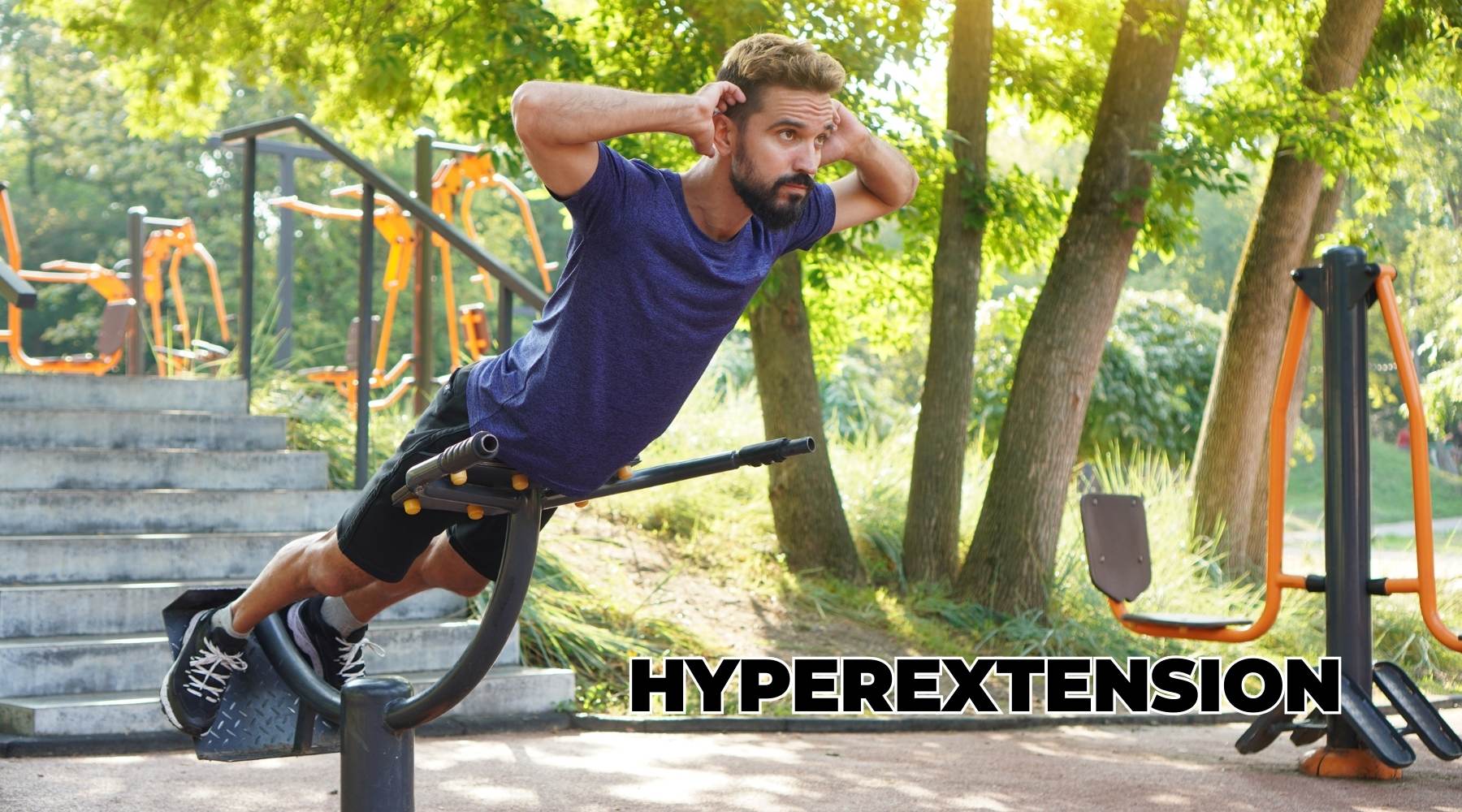 Hyperextension: Phương pháp tập luyện an toàn