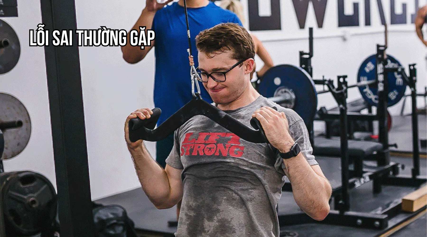 lỗi sai thường gặp khi tập Lat Pulldown