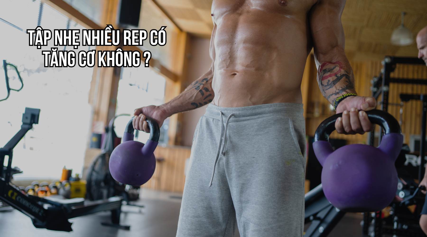 Tập nhẹ nhiều reps có tăng cơ không