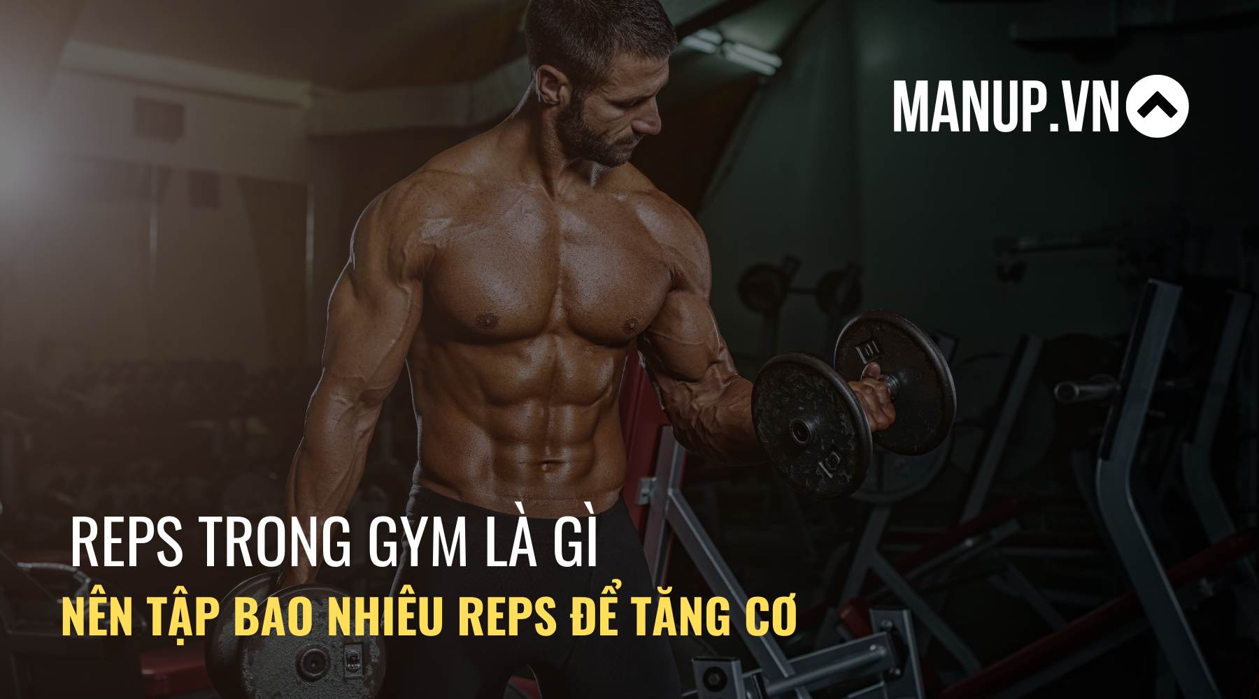 tập bao nhiêu reps để tăng cơ