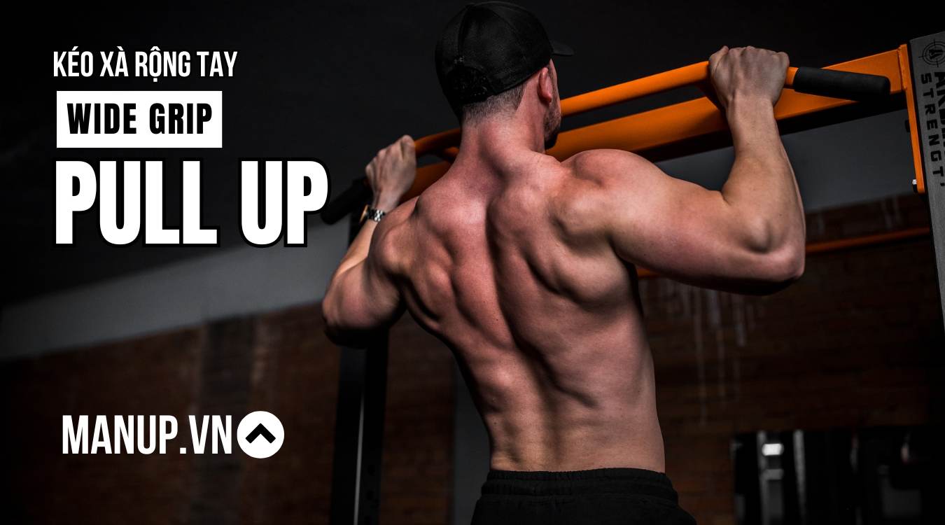 Wide Grip Pull Up ( hít xà đơn tay rộng )