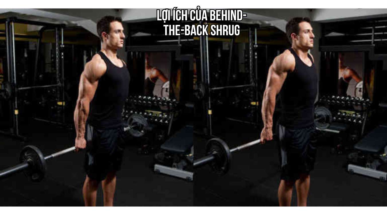 Lợi ích của Behind-the-Back Shrug