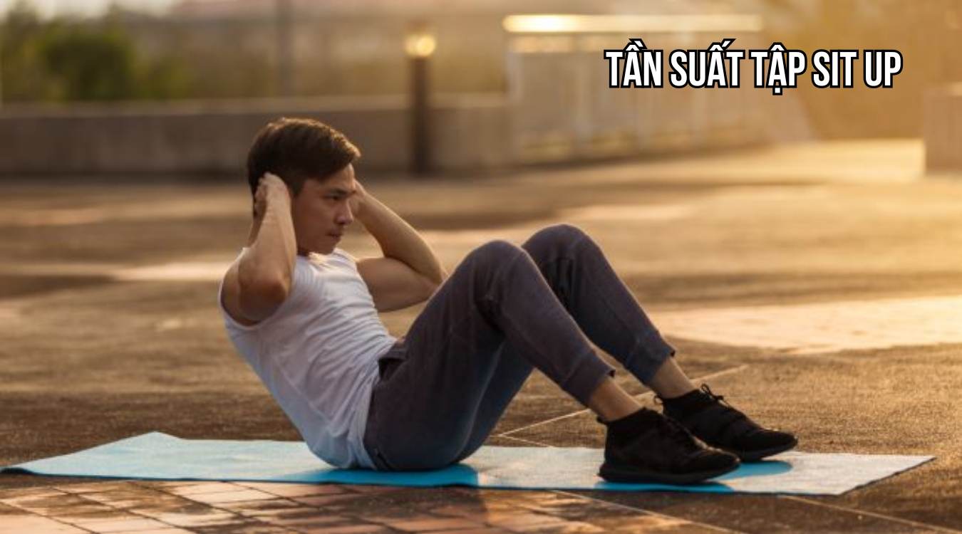 Tần suất tập Sit Up