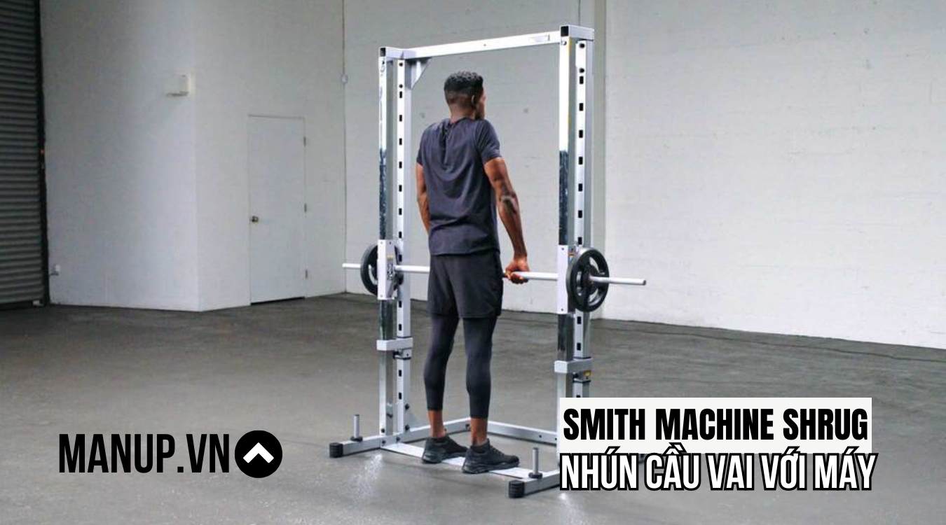 Smith Machine Shrug là gì