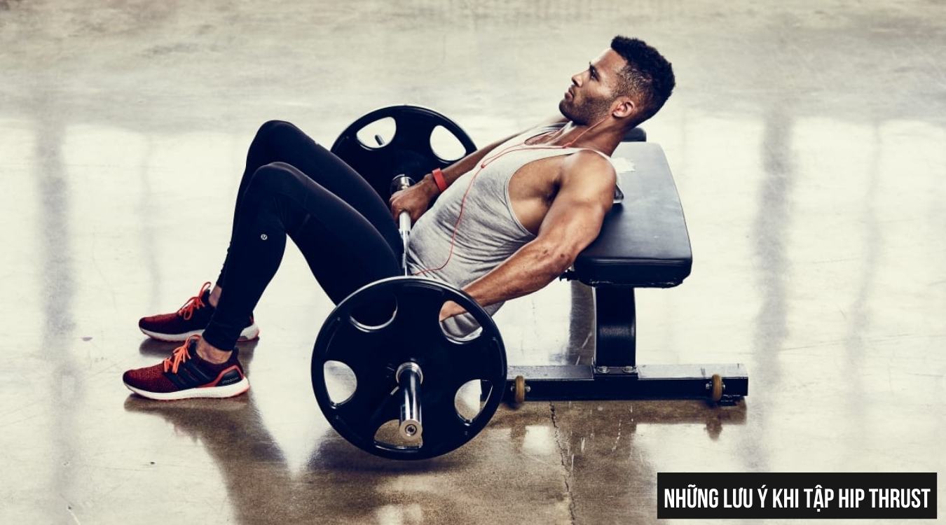 Những lưu ý khi tập Hip Thrust