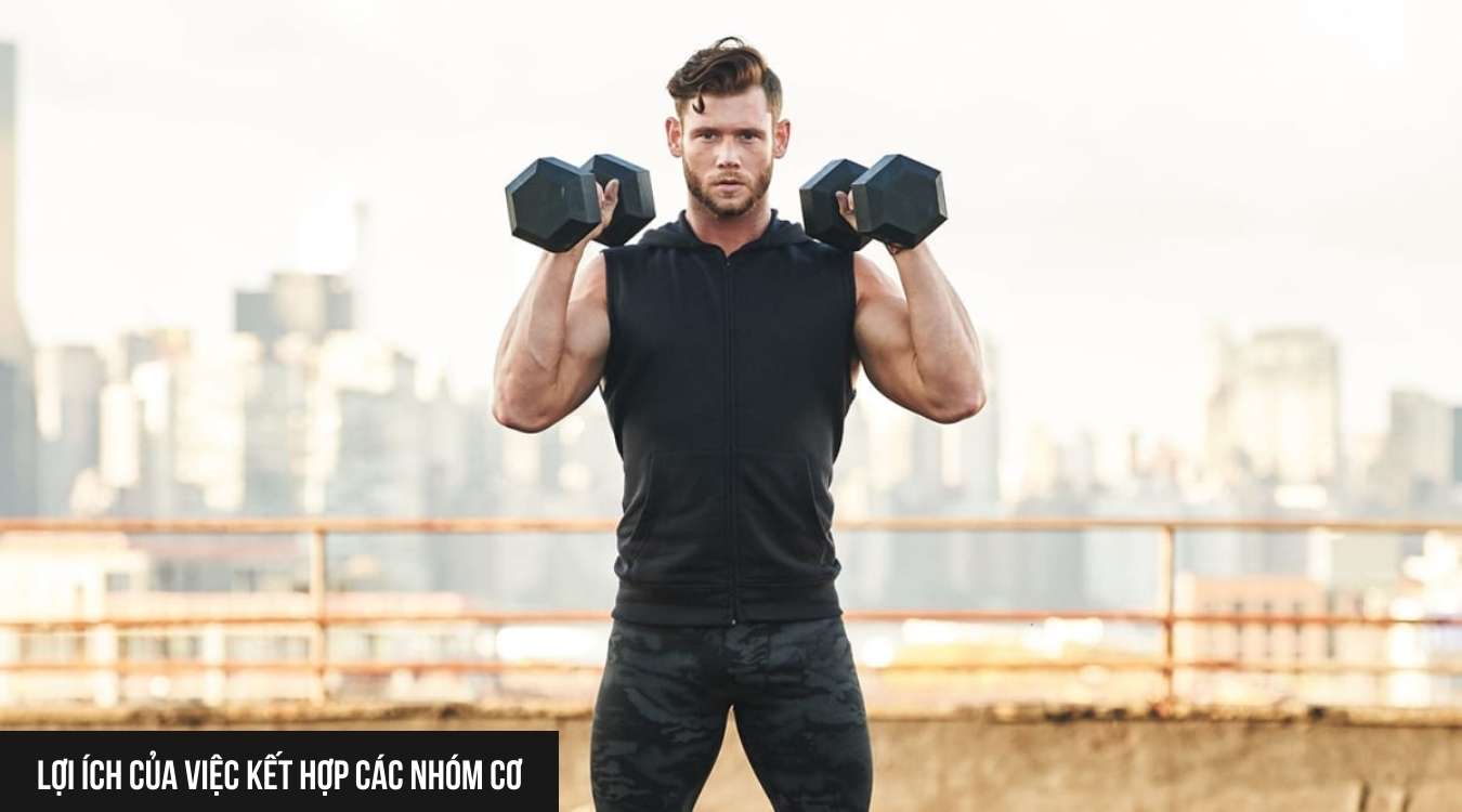 Lợi ích của việc kết hợp các nhóm cơ