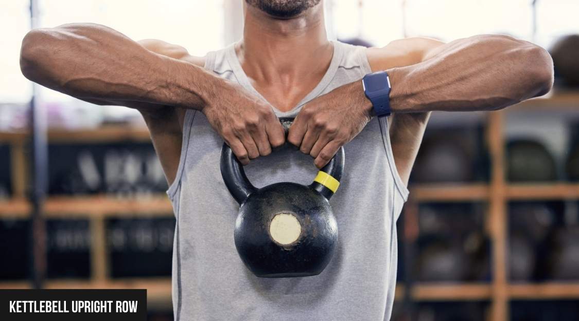 Kettlebell Upright Row