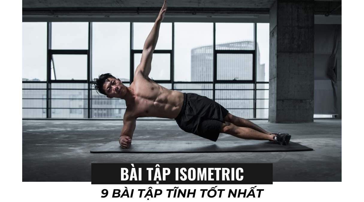 Bài tập isometric là gì? 9 bài tập tĩnh tốt nhất