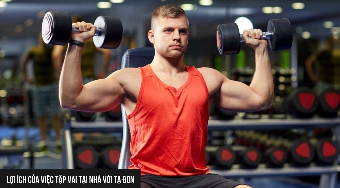 Lợi ích của việc tập vai tại nhà với tạ đơn