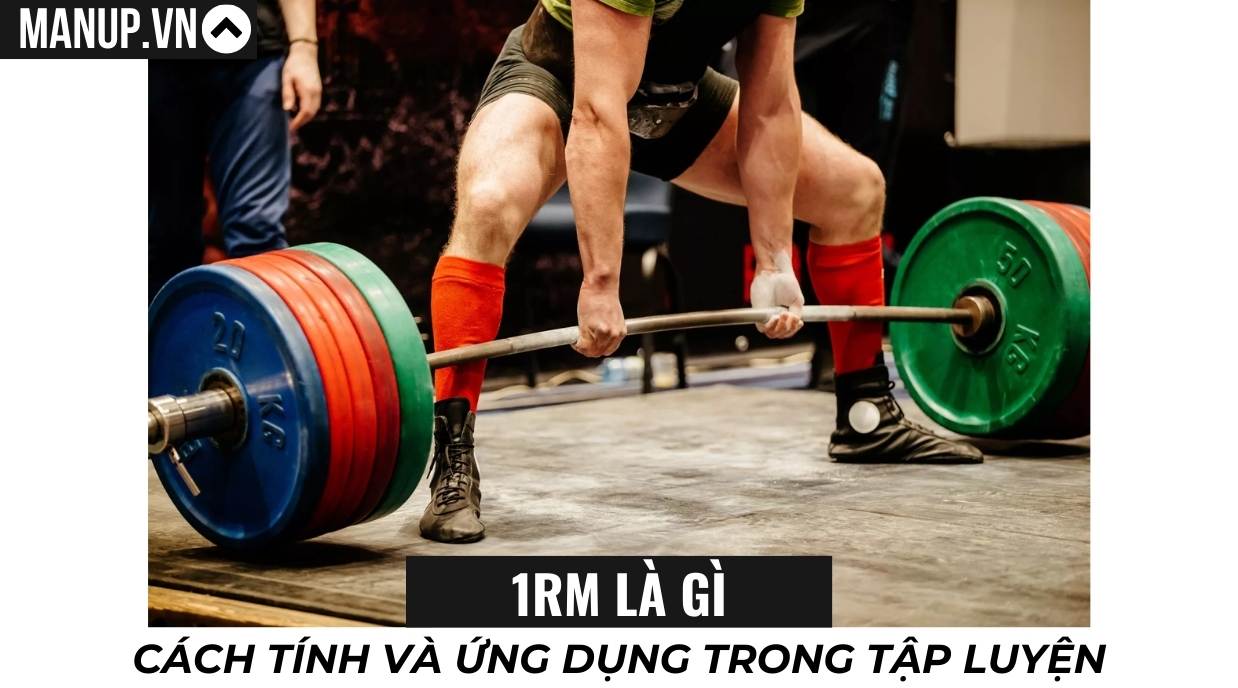 1RM (One-Rep Max) là gì