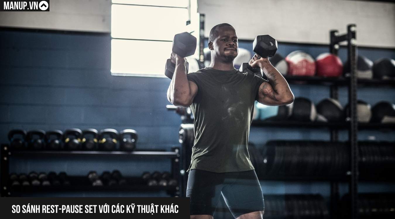 So sánh Rest-Pause Set với các kỹ thuật khác