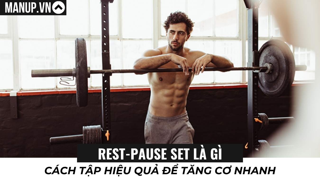 Rest-Pause Set là gì