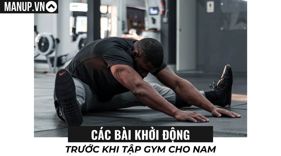 Các bài khởi động trước khi tập gym cho nam