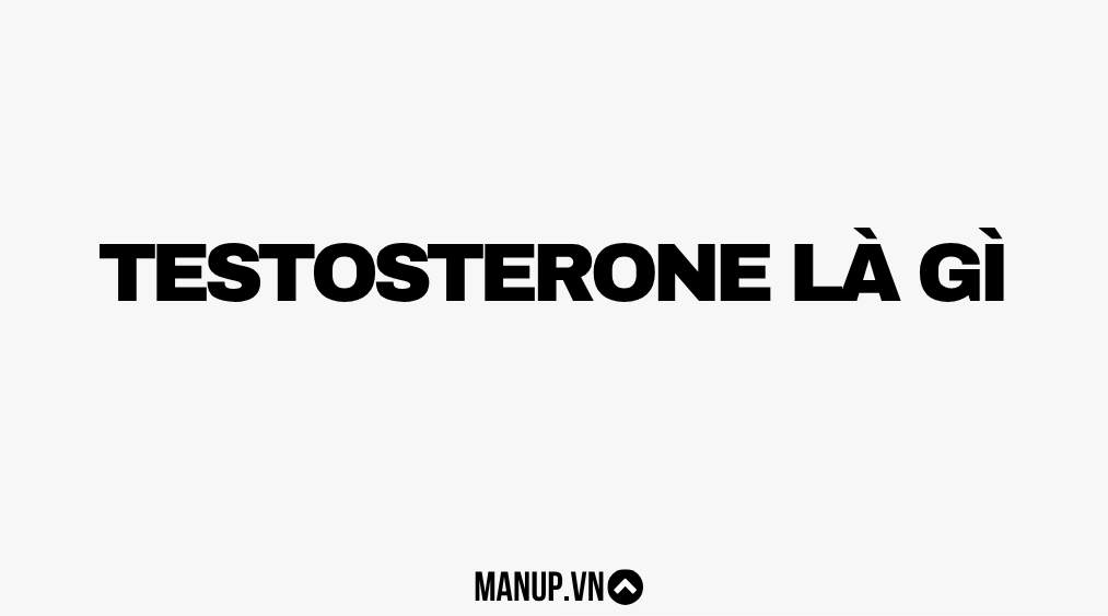 Testosterone nam là gì