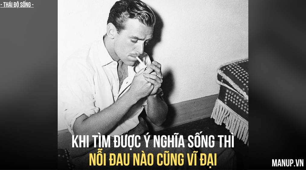 Khi tìm được ý nghĩa sống thì nỗi đau nào cũng vĩ đại